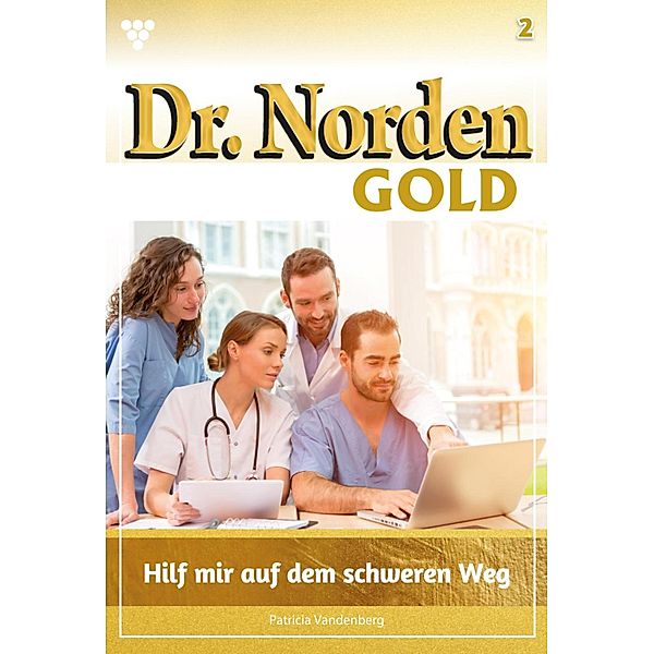 Hilf mir auf dem schweren Weg / Dr. Norden Gold Bd.2, Patricia Vandenberg