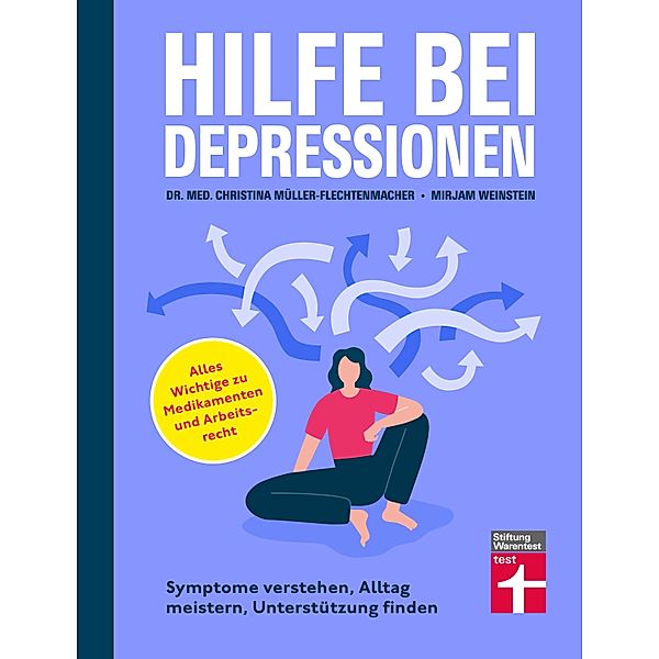 Hilfe bei Depressionen - Ratgeber zum Umgang mit Depressionen, Jana Christina Müller-Flechtenmacher, Mirjam Weinstein-Riechmann, Alexander Bredereck