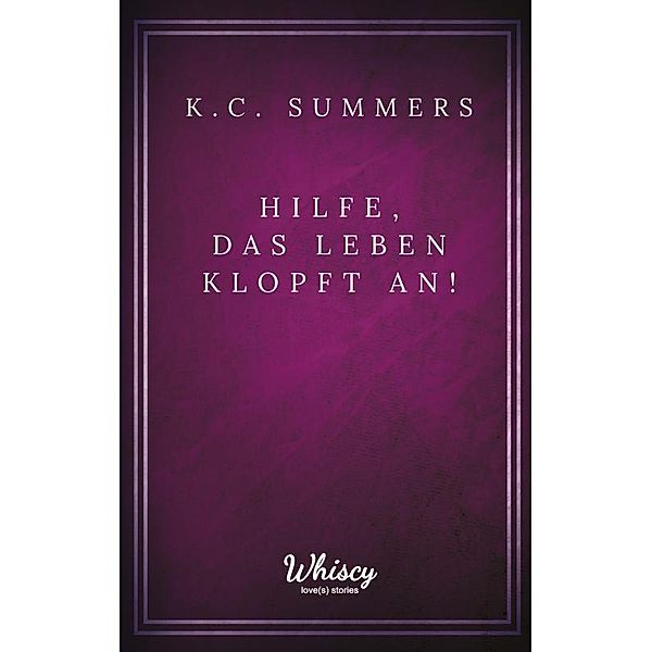 Hilfe, das Leben klopft an!, K. C. Summers