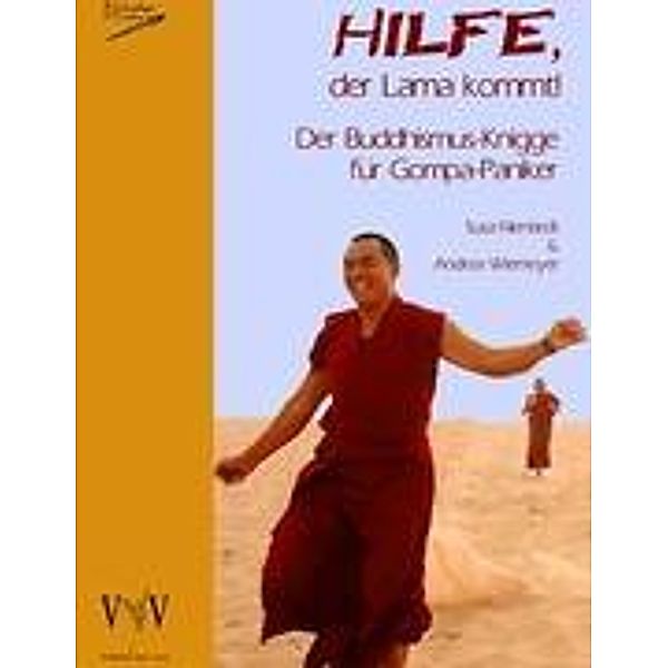 Hilfe, der Lama kommt! Der Buddhismus-Knigge für Gompa-Paniker, Andrea Wiemeyer, Susa Nientiedt