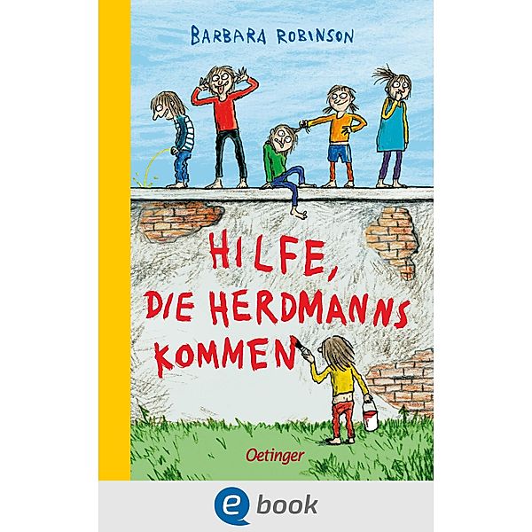 Hilfe, die Herdmanns kommen 1 / Die Herdmanns Bd.1, Barbara Robinson