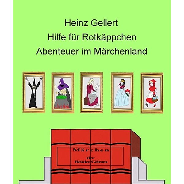 Hilfe für Rotkäppchen, Heinz Gellert