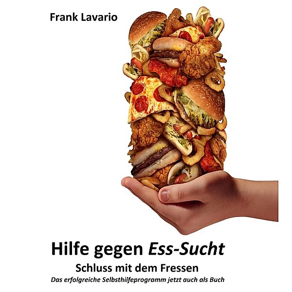 Hilfe gegen Esssucht - das Lavario-Programm, Frank Lavario