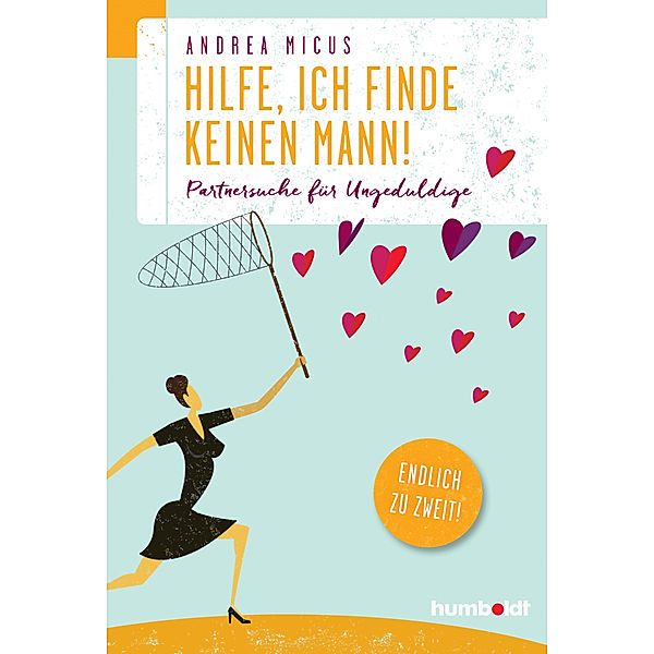 Hilfe, ich finde keinen Mann, Andrea Micus