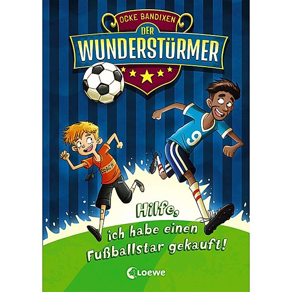 Hilfe, ich habe einen Fussballstar gekauft! / Der Wunderstürmer Bd.1, Ocke Bandixen