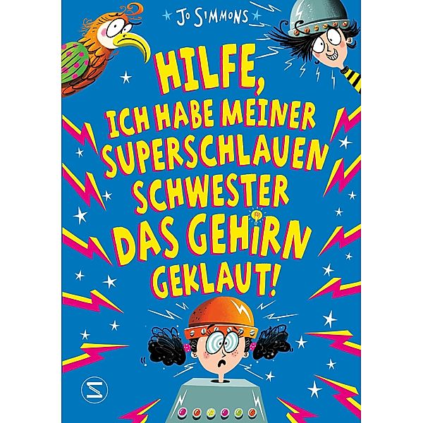 Hilfe, ich habe meiner superschlauen Schwester das Gehirn geklaut!, Jo Simmons