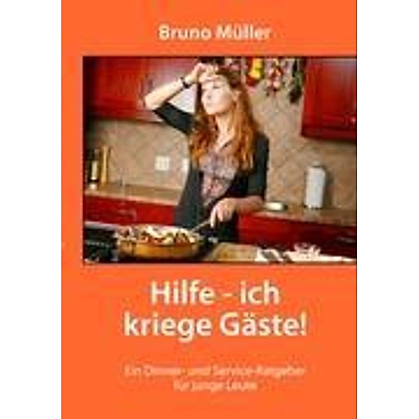 Hilfe - ich kriege Gäste!, Bruno Müller