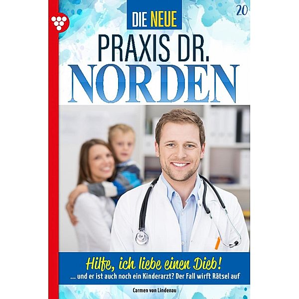Hilfe, ich liebe einen Dieb! / Die neue Praxis Dr. Norden Bd.20, Carmen von Lindenau