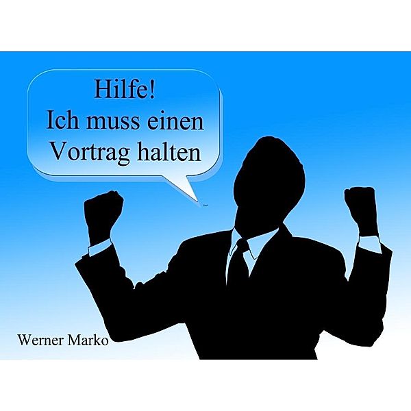 Hilfe! Ich muss einen Vortrag halten, Werner Marko