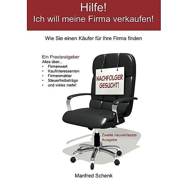 Hilfe! Ich will meine Firma verkaufen!, Manfred Schenk