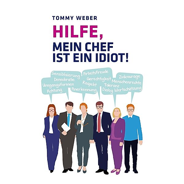 Hilfe, mein Chef ist ein Idiot!, Tommy Weber