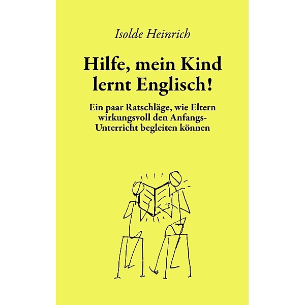 Hilfe, mein Kind lernt Englisch!, Isolde Heinrich