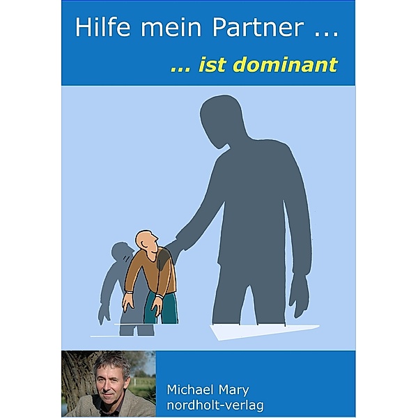 Hilfe mein Partner ist dominant, Michael Mary