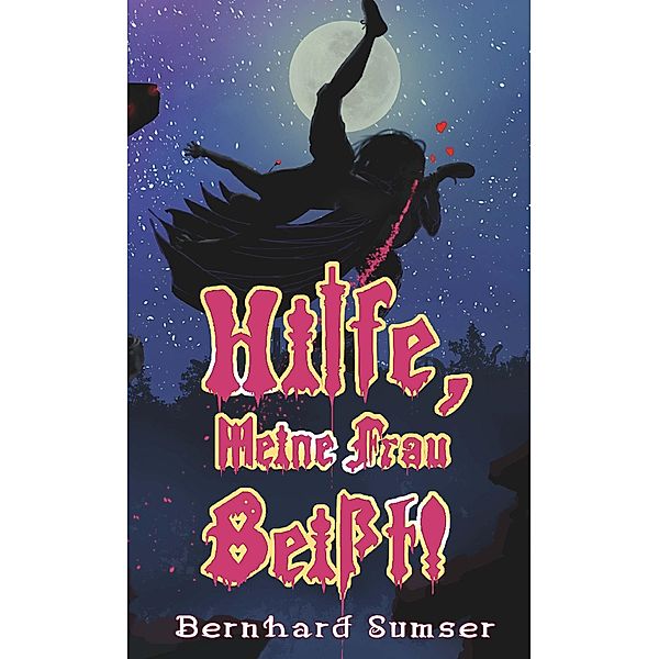 Hilfe, meine Frau beisst!, Bernhard Sumser