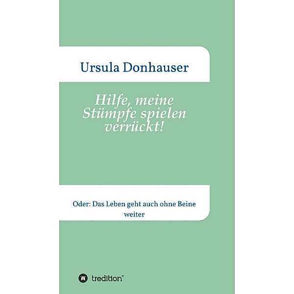 Hilfe, meine Stümpfe spielen verrückt!, Ursula Donhauser