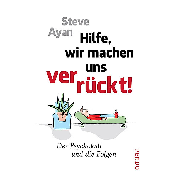 Hilfe, wir machen uns verrückt!, Steve Ayan