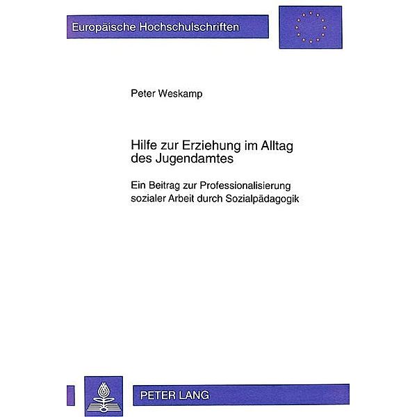 Hilfe zur Erziehung im Alltag des Jugendamtes, Peter Weskamp