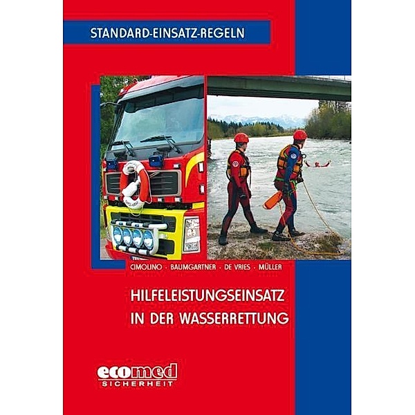 Hilfeleistungseinsatz in der Wasserrettung, Ulrich Cimolino, Andreas Baumgartner, Holger de Vries