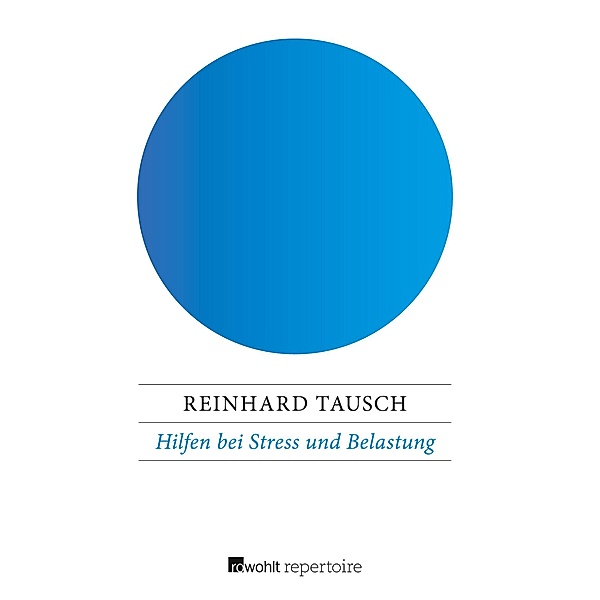 Hilfen bei Stress und Belastung, Reinhard Tausch