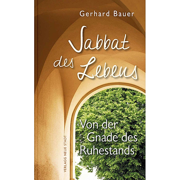 Hilfen zum christlichen Leben / Sabbat des Lebens, Gerhard Bauer