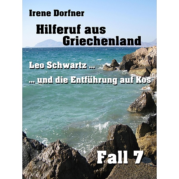 Hilferuf aus Griechenland / Leo Schwartz Bd.7, Irene Dorfner