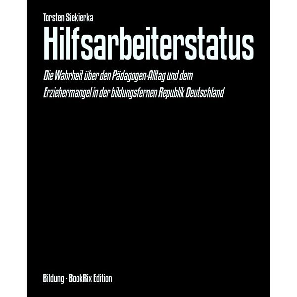 Hilfsarbeiterstatus, Torsten Siekierka