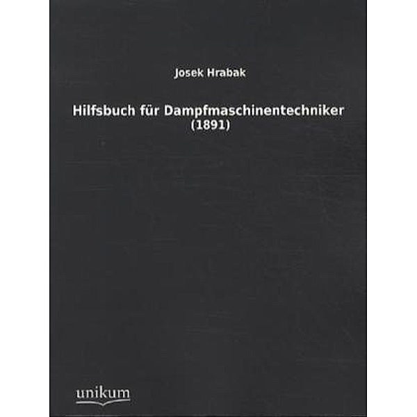 Hilfsbuch für Dampfmaschinentechniker, Josek Hrabak