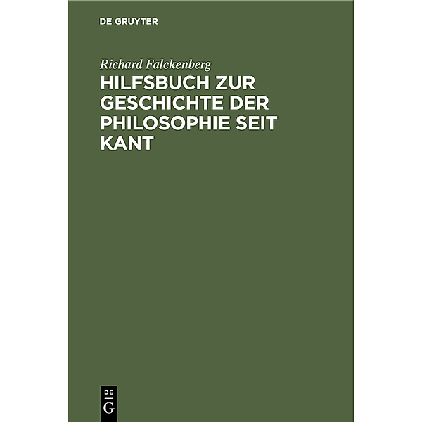Hilfsbuch zur Geschichte der Philosophie seit Kant, Richard Falckenberg