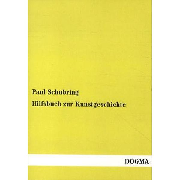 Hilfsbuch zur Kunstgeschichte, Paul Schubring