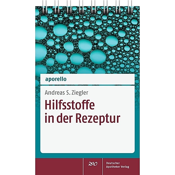 Hilfsstoffe in der Rezeptur, Andreas S. Ziegler
