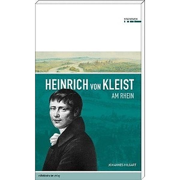 Hilgart, J: Heinrich von Kleist am Rhein, Johannes Hilgart