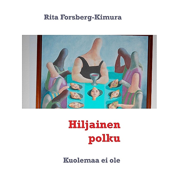 Hiljainen polku, Rita Forsberg-Kimura