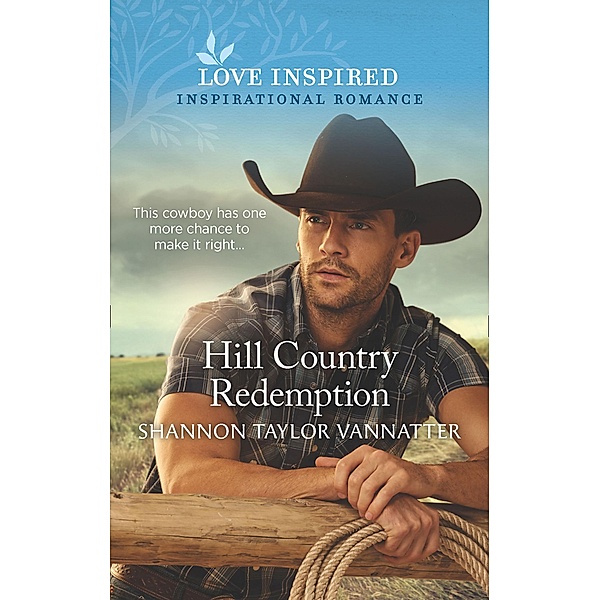 Hill Country Redemption (Mills & Boon Love Inspired) (Hill Country Cowboys, Book 1) / Mills & Boon Love Inspired, Shannon Taylor Vannatter