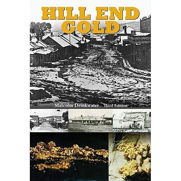 Hill End Gold / History Hill Museum, Malcolm Drinkwater