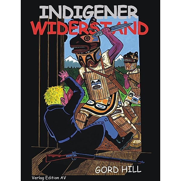 Hill, G: Indigener Widerstand, Gord Hill