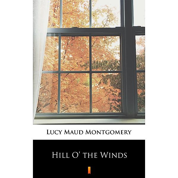 Hill O' the Winds, Lucy Maud Montgomery