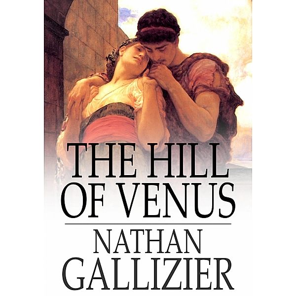 Hill of Venus / The Floating Press, Nathan Gallizier