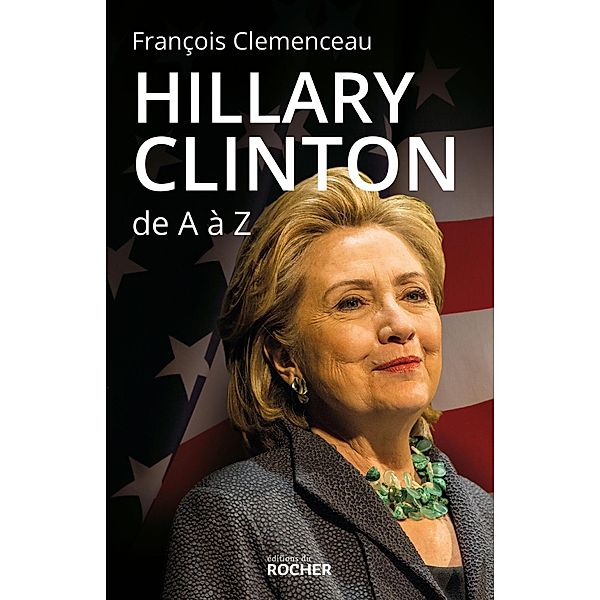 Hillary Clinton de A à Z, François Clémenceau