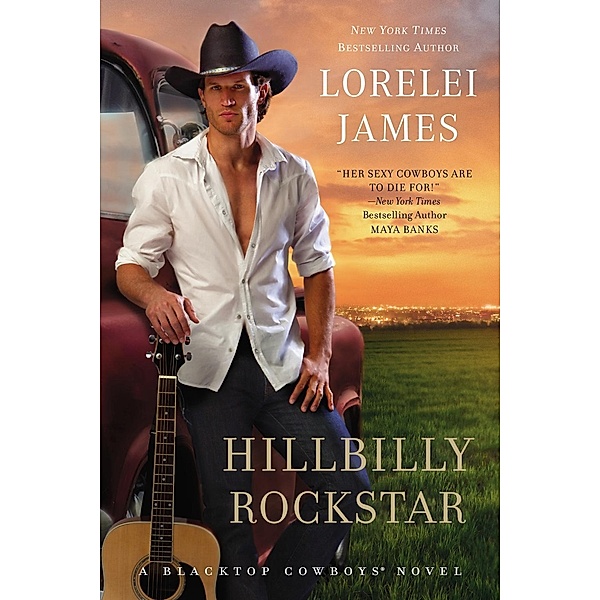 Hillbilly Rockstar / Blacktop Cowboys Novel Bd.6, Lorelei James