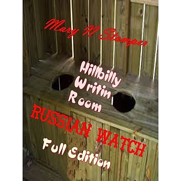 Hillbilly Writin Room Russian Watch Full Edition, Mary N Stamper