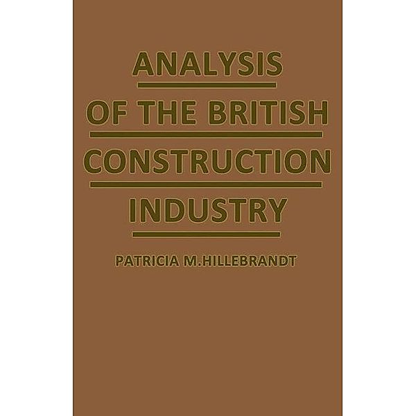 Hillebrandt, P: Analysis of the British Construction Industr, Patricia M. Hillebrandt