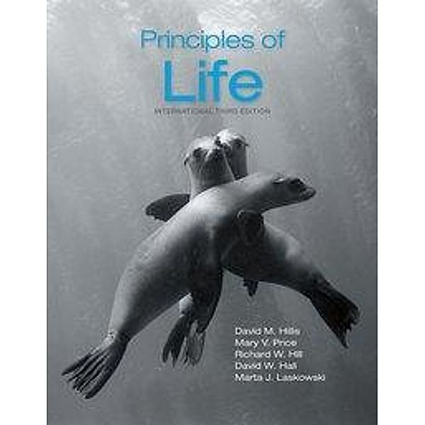 Hillis, D: Principles of Life, David M. Hillis, Mary V. Price, Richard W Hill, David W. Hall, Marta Laskowski