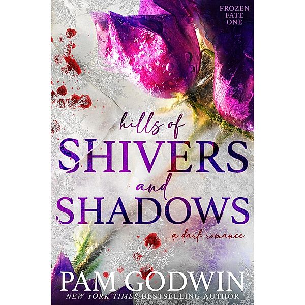 Hills of Shivers and Shadows (Frozen Fate, #1) / Frozen Fate, Pam Godwin