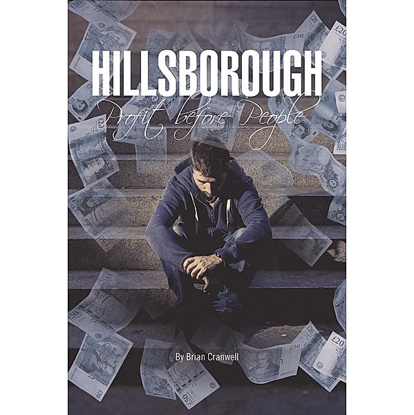 Hillsborough: Profit Before People, Brian Cranwell
