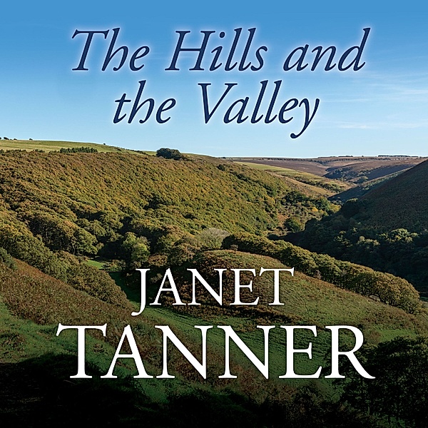 Hillsbridge Quartet - 3 - The Hills and the Valley, Janet Tanner