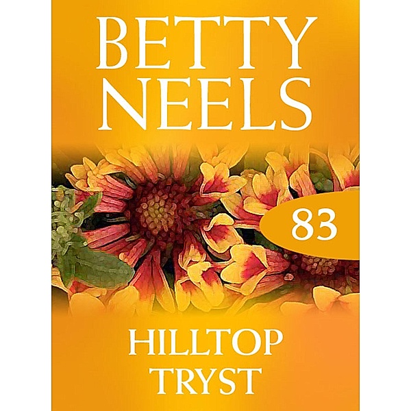 Hilltop Tryst (Betty Neels Collection, Book 83), Betty Neels