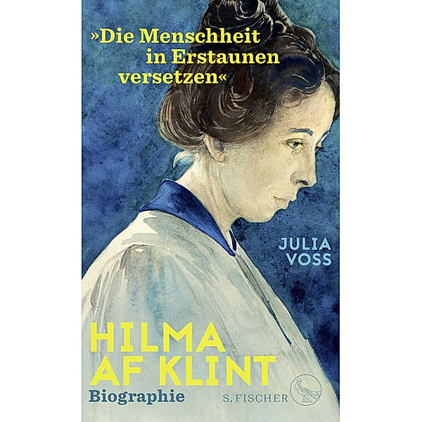 Hilma af Klint - »Die Menschheit in Erstaunen versetzen«; ., Julia Voss