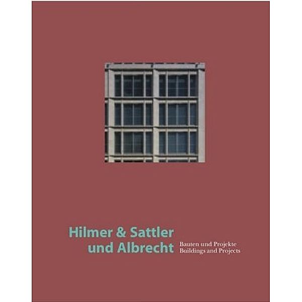 Hilmer & Sattler und Albrecht - Bauten und Projekte /Buildings and Projects