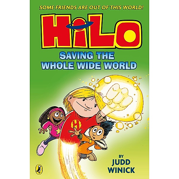 Hilo: Saving the Whole Wide World (Hilo Book 2), Judd Winick