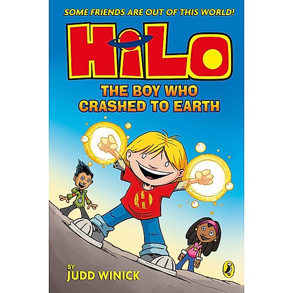 Hilo: The Boy Who Crashed to Earth (Hilo Book 1), Judd Winick